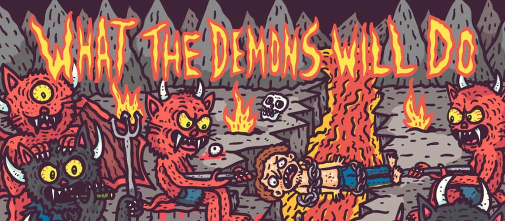 What The Demons Will Do. Cat demons spit roast a human over a lava stream